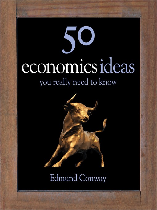 Title details for 50 Economics Ideas You Really Need to Know by Edmund Conway - Available